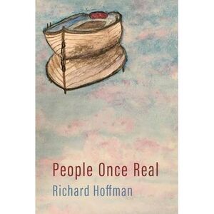 People Once Real -- Richard Hoffman